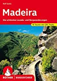 Madeira: Die schönsten Levada- und Bergwanderungen. 60 Touren. Mit GPS-Tracks.