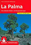 La Palma: Die schönsten Küsten- und Bergwanderungen. 69 Touren. Mit GPS-Daten (Rother Wanderführer)